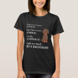 Funny Dachshund Apparel Get A Dachshund Puppy Dog  T-Shirt<br><div class="desc">Funny Dachshund Apparel Get A Dachshund Puppy Dog</div>
