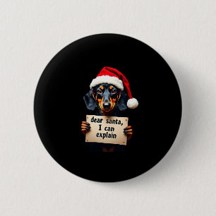 Funny Dachshund Christmas Dear Santa I Can Explain 6 Cm Round Badge