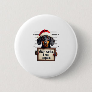 Funny Dachshund Christmas Dear Santa I Can Explain 6 Cm Round Badge