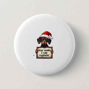 Funny Dachshund Christmas Dear Santa I Can Explain 6 Cm Round Badge