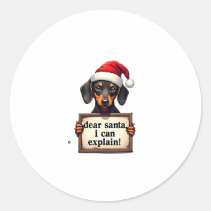 Funny Dachshund Christmas Dear Santa I Can Explain Classic Round Sticker