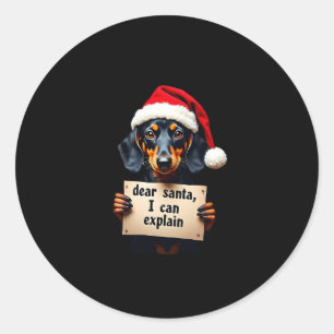 Funny Dachshund Christmas Dear Santa I Can Explain Classic Round Sticker