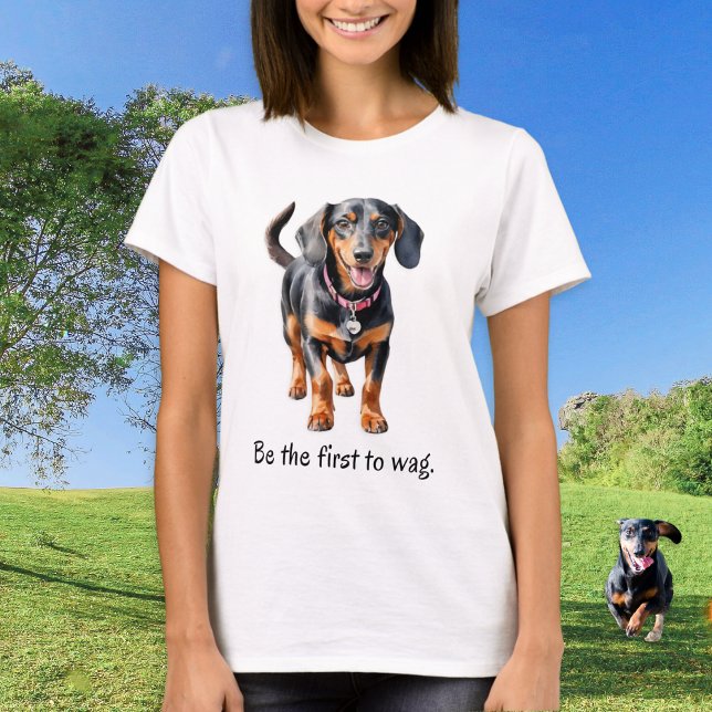 Funny Dachshund Dog Humour T-Shirt (A cute t-shirt with dachshund picture in a watercolor style, and caption 'Be the first to wag')
