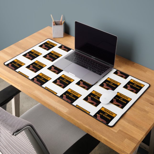 Funny Dachshund Dog Lover Beware of My Wiener Desk Mat (Office 2)