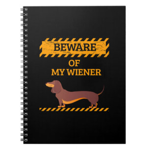 Funny Dachshund Dog Lover Beware of My Wiener Notebook