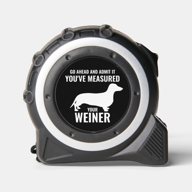 Funny Dachshund Dog, Measured Your Weiner 1 (Front)