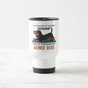 Funny dachshund doing the sun salutation (yoga) travel mug