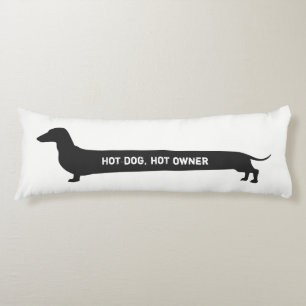 Funny Dachshund Hot dog, hot owner Body Cushion