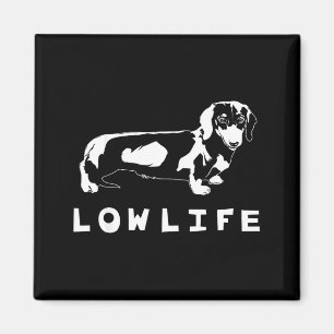 Funny Dachshund Low Life Shirt Magnet