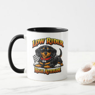 Funny Dachshund Low Rider, High Attitude Mug
