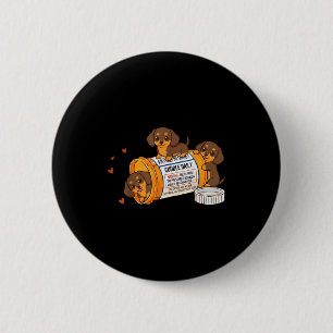 Funny Dachshund Weenie Anti Depressant Zoo Mom Dad 6 Cm Round Badge