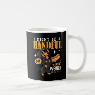 Funny Dachshund Wiener Dog Handful Joke Mug