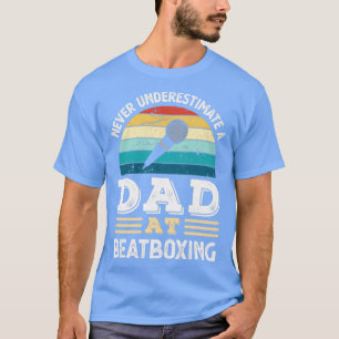 Funny Dad at Beatboxing Fathers Day Gift Men T-Shirt