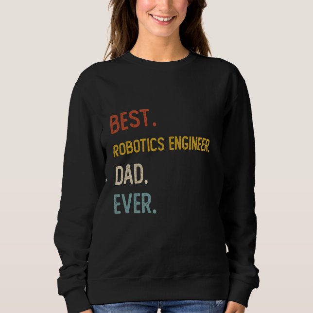 Funny Dad Best Robotics Engineer Dad Ever Shirts F (Front)
