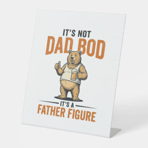 Funny Dad Bod Father Figure Bear Beer Shirt_1 Pedestal Sign