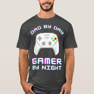 Funny Dad By Day Gamer By Night Gamer Video Gaming T-Shirt