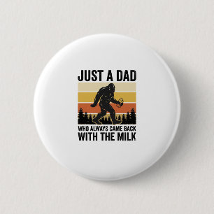 Funny Dad Came Back With the Milk Vintage Shirt_1 6 Cm Round Badge