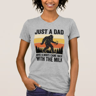 Funny Dad Came Back With the Milk Vintage Shirt_1 T-Shirt