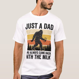 Funny Dad Came Back With the Milk Vintage Shirt_1 T-Shirt
