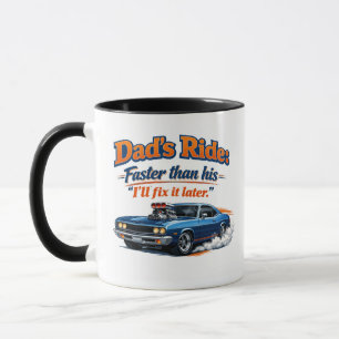 Funny Dad Car Mug – Dad’s Ride Faster Than His “I’