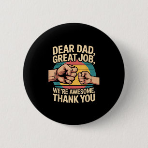 Funny Dad Father's Day Retro Dear Dad Great Job Th 6 Cm Round Badge