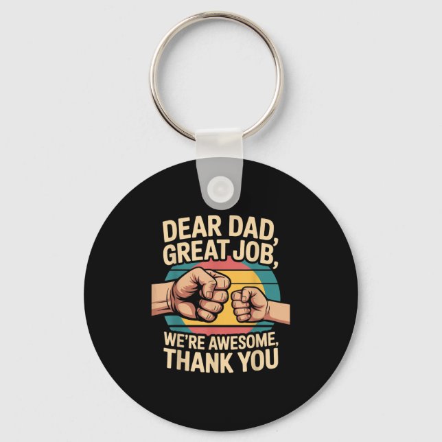 Funny Dad Father's Day Retro Dear Dad Great Job Th Key Ring (Front)