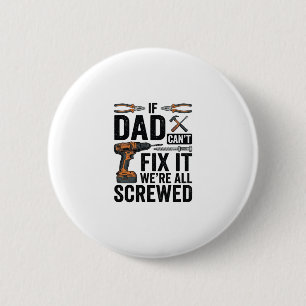 Funny Dad Fix It Screwed Tool Quote Vector Design_ 6 Cm Round Badge