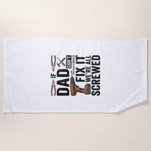 Funny Dad Fix It Screwed Tool Quote Vector Design_ Beach Towel