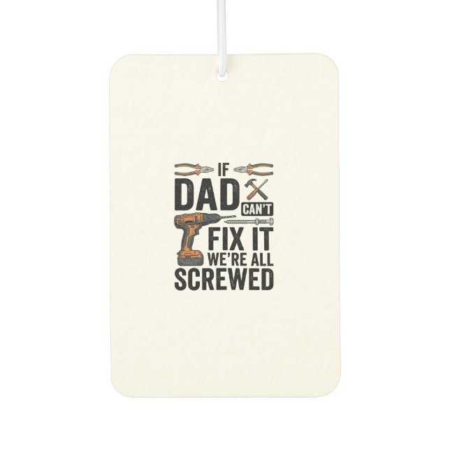 Funny Dad Fix It Screwed Tool Quote Vector Design_ Car Air Freshener (Front)