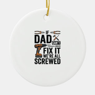 Funny Dad Fix It Screwed Tool Quote Vector Design_ Ceramic Tree Decoration