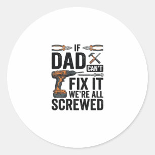 Funny Dad Fix It Screwed Tool Quote Vector Design_ Classic Round Sticker