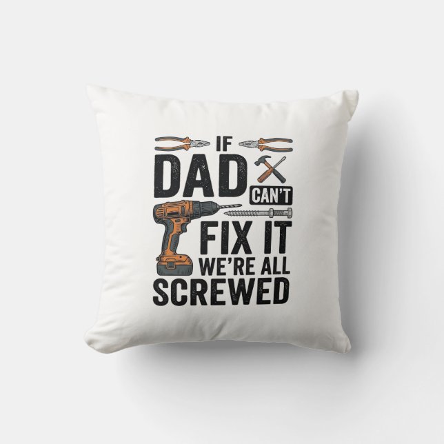 Funny Dad Fix It Screwed Tool Quote Vector Design_ Cushion (Front)