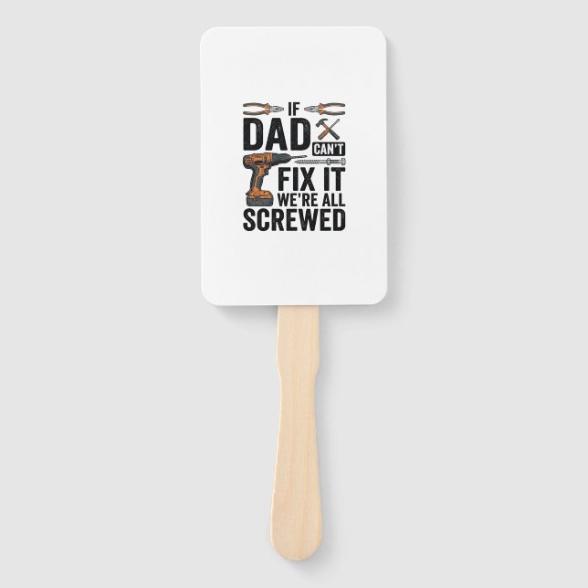 Funny Dad Fix It Screwed Tool Quote Vector Design_ Hand Fan (Front)