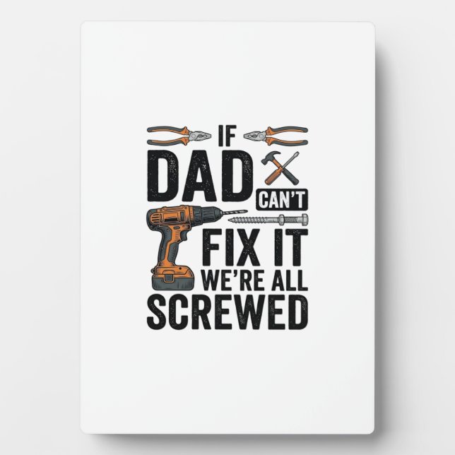 Funny Dad Fix It Screwed Tool Quote Vector Design_ Plaque (Front)