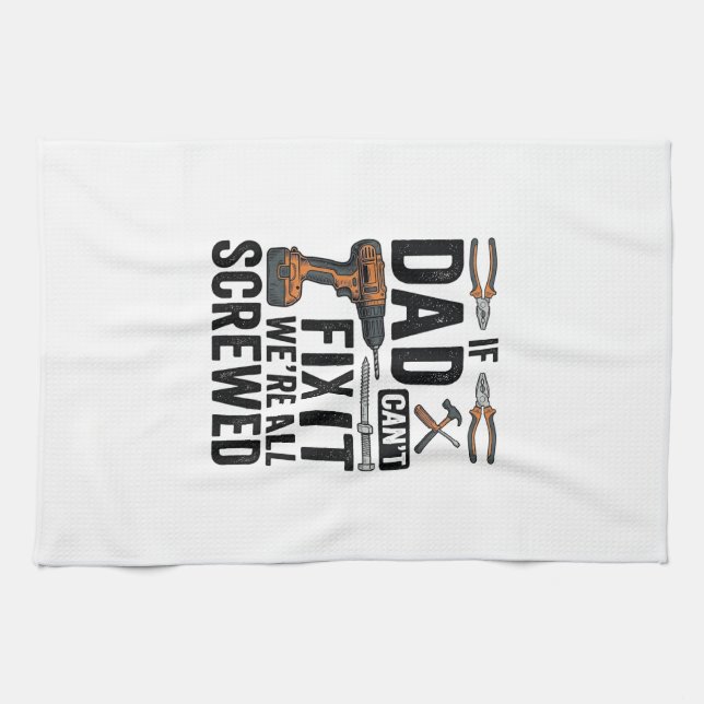Funny Dad Fix It Screwed Tool Quote Vector Design_ Tea Towel (Horizontal)