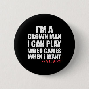 Funny Dad Gamer I Can Play Video Games When My Wif 6 Cm Round Badge