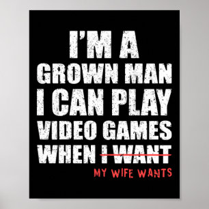 Funny Dad Gamer I Can Play Video Games When My Wif Poster
