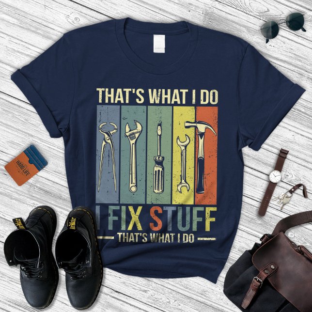 Funny Dad Gifts, Handyman Gift, I Fix Stuff T-Shirt (Creator Uploaded)