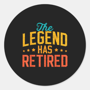 Funny Dad Grandpa Retirement The Legend Has Retire Classic Round Sticker