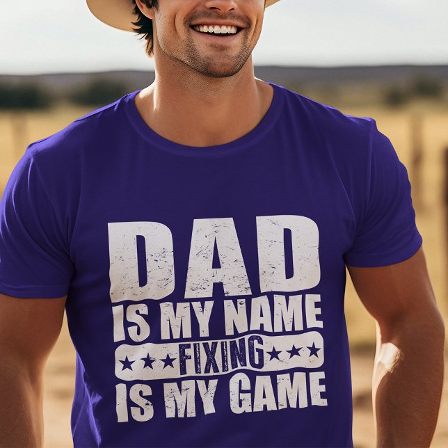 Funny Dad Is My Name Fixing Is My Game T-Shirt (Creator Uploaded)
