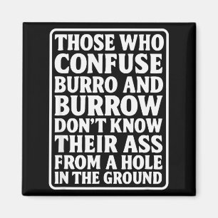 Funny Dad Joke Burro Burrow Pun From Hole In The G Magnet