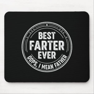 Funny Dad Joke Farter Ever Oops I Mean Father Humo Mouse Mat