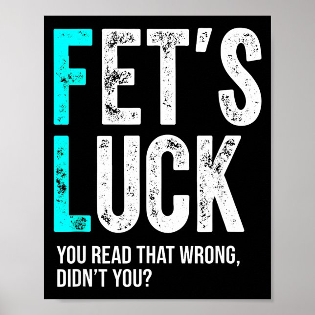 Funny Dad Joke Fet’s Luck You Read That Wrong Didn Poster (Front)