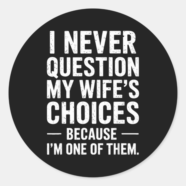 Funny Dad Joke Quote For Husband Fathers Day Tee  Classic Round Sticker (Front)