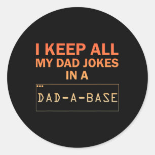 Funny Dad Jokes Design For Men Dad Databyse Dad Jo Classic Round Sticker