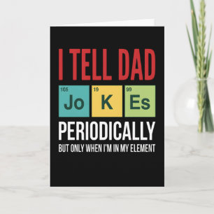 funny dad Jokes Tell Dad Jokes Periodically Card