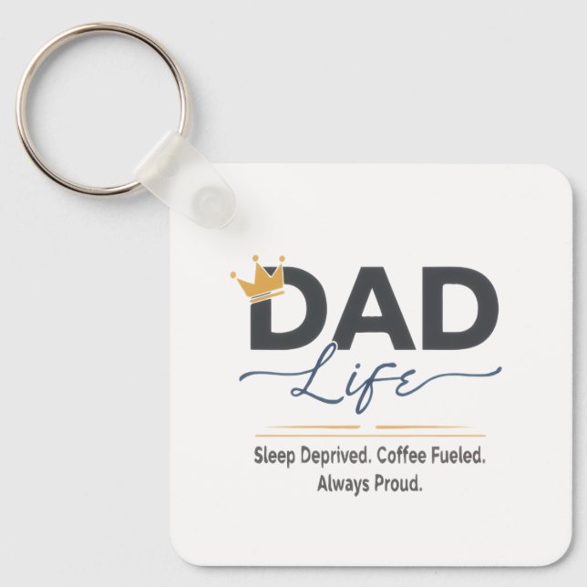  Funny Dad Life Crown Quote - Sleep Deprived Coffe Key Ring (Front)