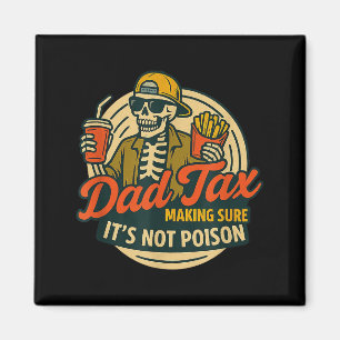 Funny Dad Matching Dad Tax Making Sure It's Not Is Magnet