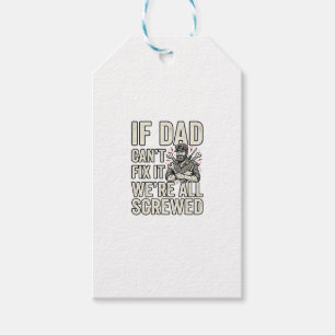 Funny Dad Mechanic If Dad Can’t Fix It Shirt Desig Gift Tags