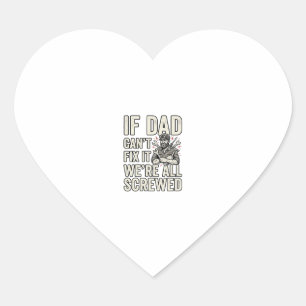 Funny Dad Mechanic If Dad Can’t Fix It Shirt Desig Heart Sticker